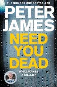 Need you dead Peter James