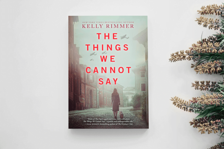 The Things We Cannot Say by Kelly Rimmer